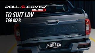 LDV T60 Max Luxe Electric Roll R Cover By HSP