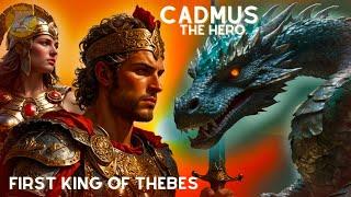 GREEK MYTHOLOGY: Cadmus the Hero: First King of Thebes - Told by Athena