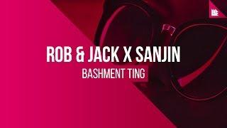 Rob & Jack X Sanjin - Bashment Ting