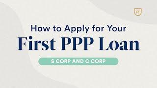 How to Apply for Your First PPP Loan As An S-Corporation or C-Corporation