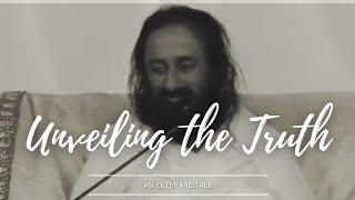 Unveiling the Truth by Gurudev Sri Sri RaviShankar | An Old Rare Talk | Q&A | #srisriravishankar