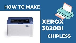 How to make XEROX Phaser 3020Bi chipless | INKCHIP FIX Reset Firmware