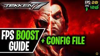 Tekken 7 - How to Boost FPS, Fix Stutter and Lag ( Config File )