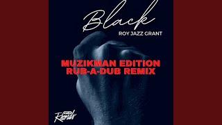 Black (Muzikman Edition Rub-A-Dub Remix)