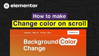 How to make a Elementor Change Background Color on Scroll in Wordpress - EASY! (2022)
