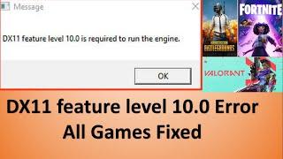 dx feature level 10 0 is required to run the engine, valorant, pubg lite, fortnite, all games fixed