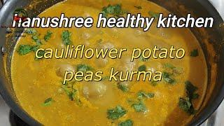 cauliflower potato peas kurma recipe in tamil|cauliflower pattani kurma|hanushree healthy kitchen