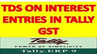 TDS ON INTEREST ENTRIES IN TALLY GST - TDS SEC 194A ENTRIES IN TALLY ERP9 6.4.9