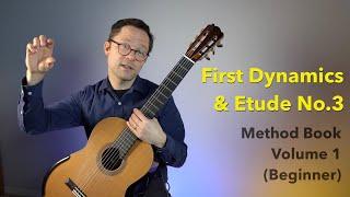 First Dynamics and Etude No.3 from Method Book 1 for Classical Guitar