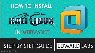 How to install Kali Linux in VMWare Workstation | 2020 | Complete Guide | Kali Linux | Edward Labs