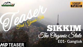 Sikkim- The Organic State | E01- Gangtok, Ganesh Tok | Traveller Pedia | Teaser 1