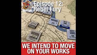 Rebel Fury (GMT Games) | We Intend To Move On Your Works - Episode 12