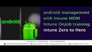 Android Managements with intune | Enrollment In Android Devices | Intune Zero to hero