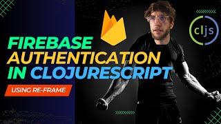 ClojureScript Google Authentication using Firebase (with Re-Frame)