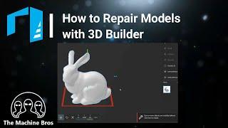 How to Repair Models with 3D Builder