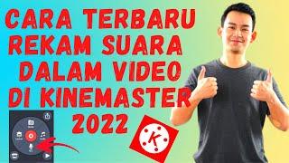 TERBARU CARA REKAM SUARA DALAM VIDEO DI KINEMASTER 2022