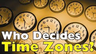 Who Decides Time Zones?