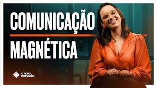 Como desenvolver uma COMUNICAÇÃO MAGNÉTICA com Karina Lima