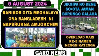 Garo News:9 August 2024/Bangladesh ni napsrukbaengjok simsakboha aro Jikgipabkobso•ote galangskajok