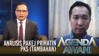 Agenda AWANI: Analisis Pakej PRIHATIN PKS (Tambahan)