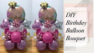 Diy Birthday Balloon Bouquet /Balloon Bouquet Tutorial /Balloon Idea