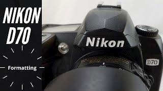 Formatting A Nikon D70 Memory Card