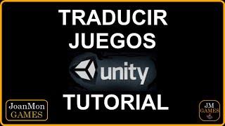 Cómo Traducir Juegos Unity Fácil  | Tutorial