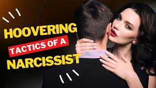 Hoovering Tactics of a Narcissist: What is it and Why is it Done?