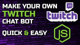 How To Build A Simple Twitch Chat Bot | Node.JS | 2020