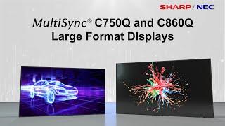 Sharp NEC Display Solutions • C750Q and C860Q Large Format Displays