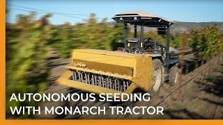 Autonomous Electric Tractor Seeding with Monarch Tractor