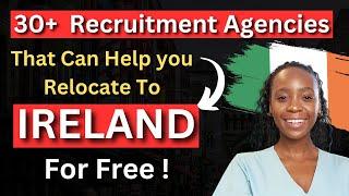 30+ Recruitment Companies That can Help you Relocate to Ireland with Work Permit visas