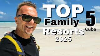 Top Family Al-Inclusive Resorts Cuba 2025  "THE BEST RESORTS"