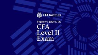 Beginner’s Guide to the CFA Level II Exam