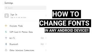HOW TO CHANGE FONT STYLE IN ANY ANDROID DEVICE | Philippines