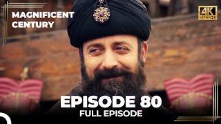 Magnificent Century Episode 80 | English Subtitle (4K)