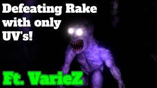Defeating Rake with ONLY UV's! Ft. VarieZ - The Rake Remastered (Roblox)