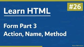 Learn HTML In Arabic 2021 - #26 - Form Part 3 - Action, Name, Method