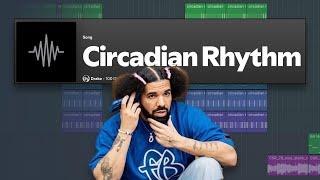 lets make "CIRCADIAN RHYTHM" by Drake