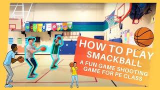 Smackball: A Fun Basketball Shooting Game for Kindergarten - 2nd Grade PE Class |