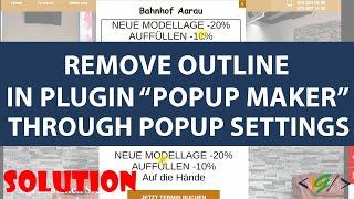 Remove border on Popup through Popup Settings in Popup Maker in Wordpress - Solution