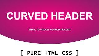 How to Make Curved header by using HTML and CSS - CSS tutrial