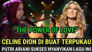 CELINE DION DIBUAT TAKJUBPUTRI ARIANI NYANYIKAN LAGU "THE POWER OF LOVE" SANGAT MEMUKAU