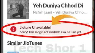 Jiotune Unavailable Sorry This Song Is not available as a JioTune yet