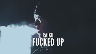 Raiku - FUCKED UP (Official Video) | prod. by Luke