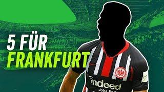 Eintracht Frankfurt: Mit 5 Transfers zurück nach Europa!