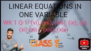 Dav class 8 ch - Linear equations in one variable WK 1 Q1 vi, vii ,viii, ix ,x, xi, xii ,xiii, xiv