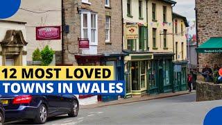 12 Most Loved Towns in Wales