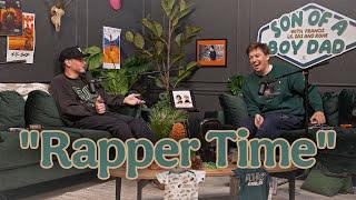 Rapper Time | Son of a Boy Dad #269 ft. Will Compton