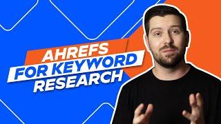 Ahrefs For Keyword Research